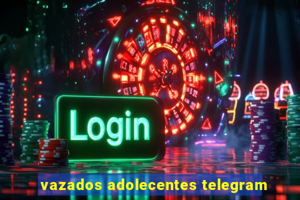 vazados adolecentes telegram